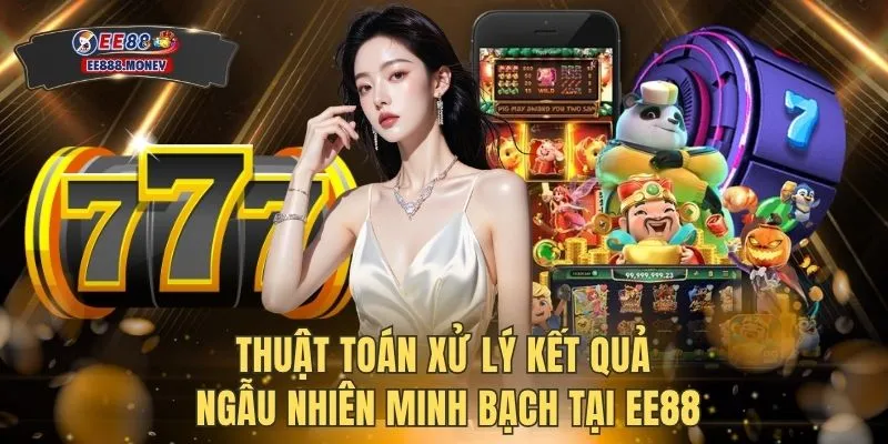 Thuật toán xử lý kết quả ngẫu nhiên minh bạch tại EE88