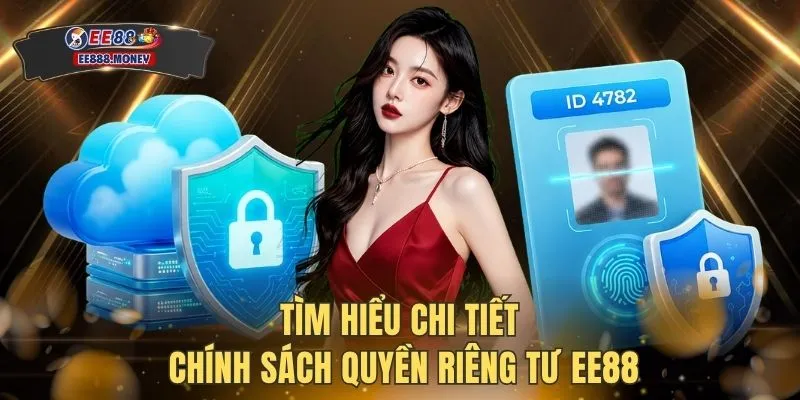 Quyền riêng tư EE88 1 Tìm hiểu chi tiết chính sách quyền riêng tư EE88